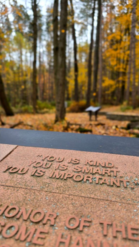 "You is kind. You is smart. You is important." - ANT Autism Nature Trail at Letchworth State Park 